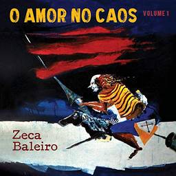 Zeca Baleiro - O Amor No Caos Volume 1
