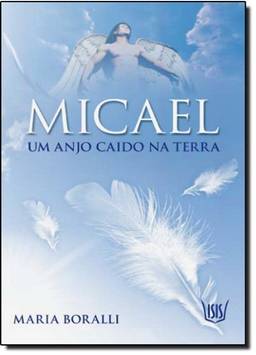 Micael - Um Anjo Caído na Terra