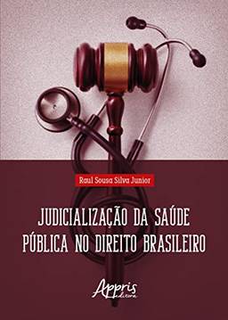 Judicialização da Saúde Pública no Direito Brasileiro
