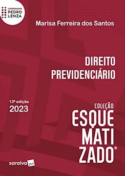 Direito Previdenciário Esquematizado - 13ª edição 2023
