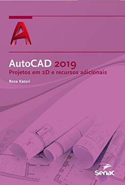 AutoCAD 2019: projetos em 2D e recursos adicionais