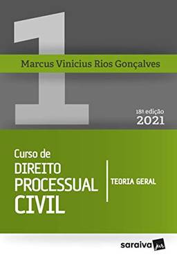 Curso De Direito Processual Civil Vol 1 - 18ª Edição 2021: Teoria Geral: Volume 1