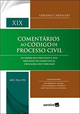 Comentários Ao Cpc - Vol. Xix Arts. 926 A 993 - 1ª edição 2022: Volume 19