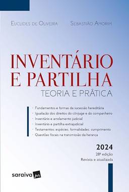 Inventário e partilha - Teoria e prática - 28ª edição 2024