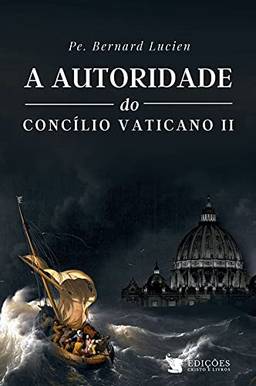 A Autoridade do Concilio Vaticano II
