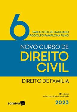 Novo Curso de Direito Civil - Vol. 6 - Direito de Família - 13ª edição 2023: Volume 6