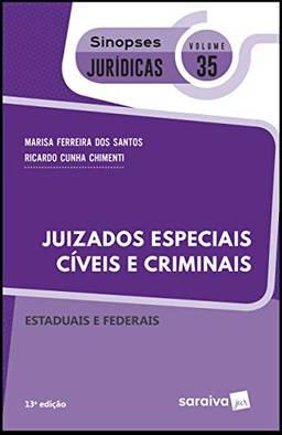 Coleção Sinopses Jurídicas - Juizados Especiais Cíveis e Criminais - Estaduais e Federais - v. 35