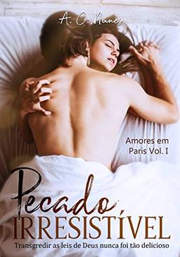 Pecado Irresistível (Amores em Paris Livro 1)