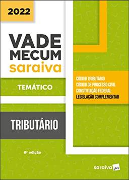 Vade Mecum Tributário - Temático - 6ª edição 2022