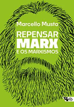 Repensar Marx e os marxismos: Guia para novas leituras