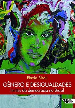 Gênero e desigualdades: Limites da democracia no Brasil