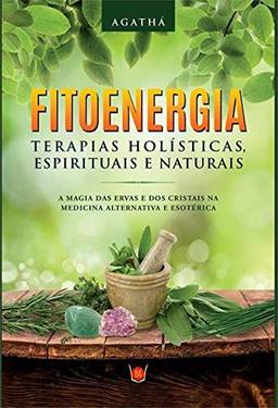 Fitoenergia - Terapias Holisticas, Espirituais e Naturais