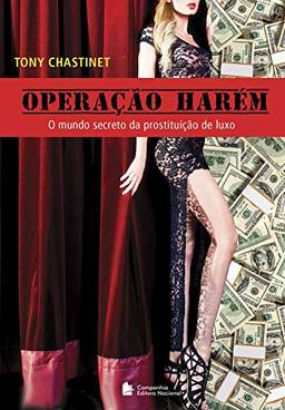 Operação Harem - O mundo secreto da prostituição de luxo