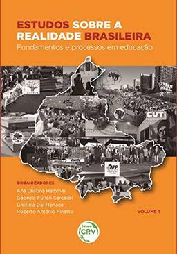Estudos sobre a realidade brasileira: Fundamentos e processos em educação coleção estudos sobre educação e realidade brasileira - volume 1