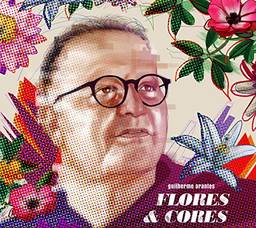 Guilherme Arantes - Flores & Cores