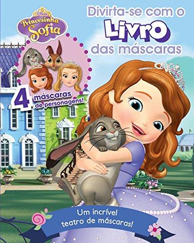 Princesinha Sofia - Volume 1. Coleção Divirta-se com o Livro das Máscaras Disney