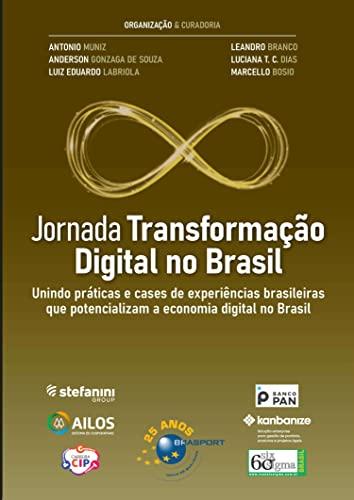 Jornada Transformação Digital no Brasil: unindo práticas e cases de experiências brasileiras que potencializam a economia digital no Brasil (Jornada Colaborativa)