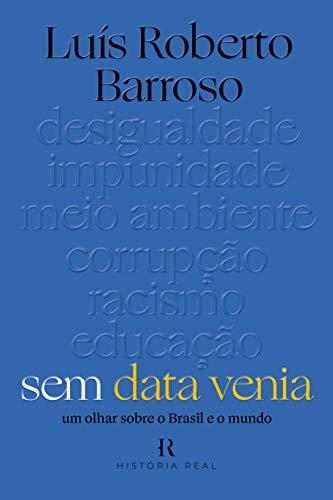Sem Data Venia: Um Olhar Sobre o Brasil e o Mundo