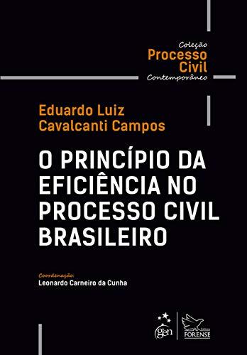 Coleção Processo Civil Contemporâneo - O Princípio da Eficiência no Processo Civil Brasileiro