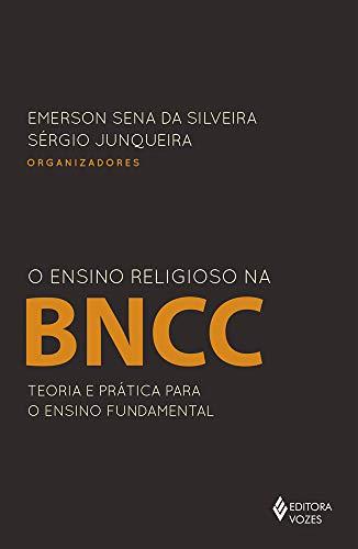 O Ensino Religioso na BNCC: Teoria e prática para o Ensino Fundamental