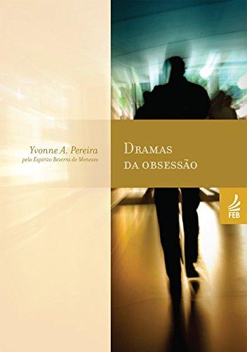 Dramas da obsessão (Coleção Yvonne A. Pereira)