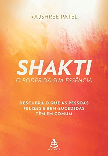 Shakti: O poder da sua essência