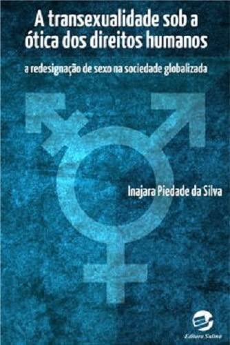 A transexualidade sob a ótica dos direitos humanos: A redesignação de sexo na sociedade globalizada