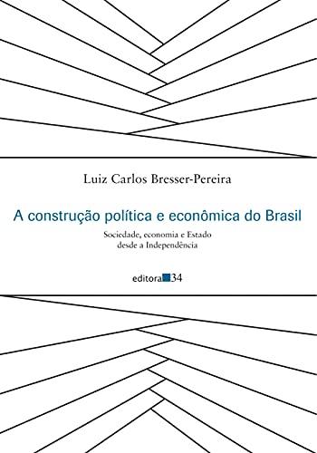 A construção política e econômica do Brasil: Sociedade, economia e Estado desde a Independência