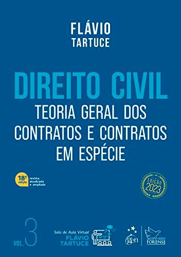 Direito Civil - Teoria Geral dos Contratos e Contratos em Espécie - Vol. 3: Volume 3