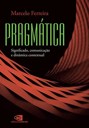 Pragmática: significado, comunicação e dinâmica contextual