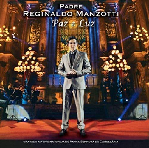 Padre Reginaldo Manzotti - Paz E Luz [CD]