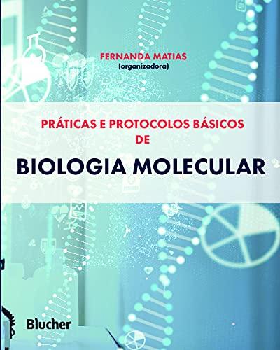 Práticas e Protocolos Básicos de Biologia Molecular