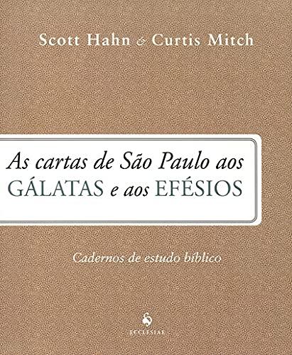 As Cartas de São Paulo aos Gálatas e aos Efésios. Caderno de Estudo Bíblico