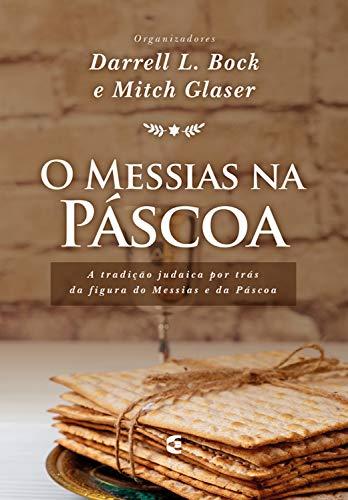 O Messias na Páscoa: A tradição judaica por trás da figura do Messias e da Páscoa