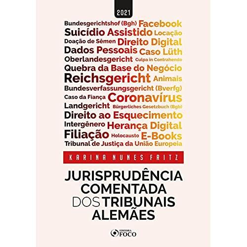 JURISPRUDÊNCIA COMENTADA DOS TRIBUNAIS ALEMÃES - 1ª ED - 2021