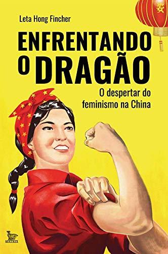 Enfrentando o dragão; O despertar do feminismo na China