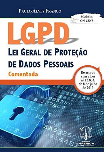 Lgpd - Lei Geral De Proteção De Dados Pessoais - Comentada
