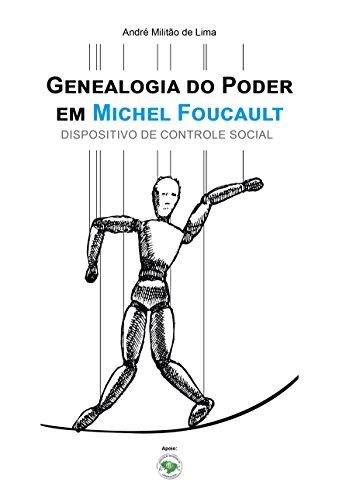 GENEALOGIA DO PODER EM MICHEL FOUCAULT: DISPOSITIVO DE CONTROLE SOCIAL
