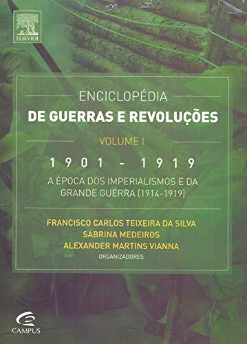 Enciclopédia de guerras e revoluções - Volume I: a época dos Imperialismos e da Grande Guerra (1914-1919): Volume 1