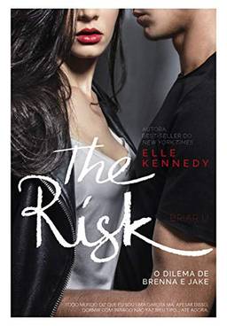 The Risk: O dilema de Brenna e Jake (Briar U Livro 2)