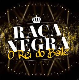 Raça Negra - O Rei Do Baile [CD]