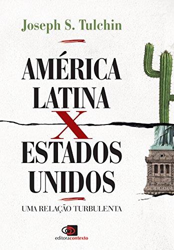 América Latina x Estados Unidos: uma relação turbulenta
