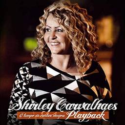 Shirley Carvalhaes - O Tempo De Cantar Chegou (Playback) [CD]