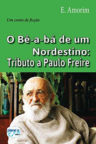 O Bê-a-bá de um Nordestino: Tributo à Paulo Freire