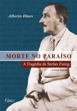 Morte No Paraíso. A Tragédia De Stefan Zweig