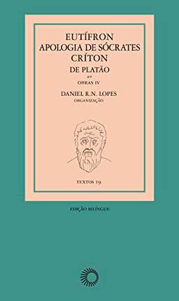 Eutífron, Apologia de Sócrates e Críton, de Platão: Obras IV