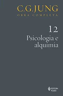 Psicologia e alquimia vol. 12 (Obras completas de Carl Gustav Jung)