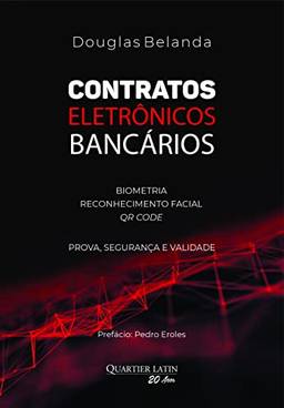 Contratos Eletrônicos Bancários - Biometria, Reconhecimento Facial e Qr Code.