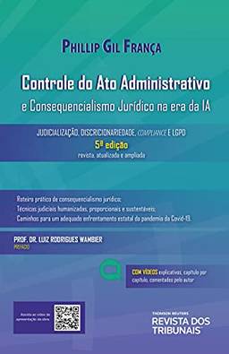 Controle do Ato Administrativo e Consequencialismo Jurídico na Era da Ia - 5º Edição