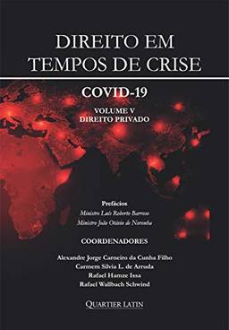 Direito em Tempos de Crise – Covid 19 - Volume 5
